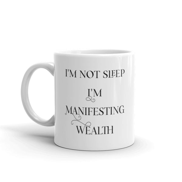 Periibleu I'm Not Sleep I'm Manifesting Wealth" Mug - Periibleu